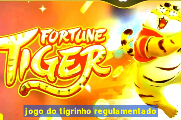 jogo do tigrinho regulamentado